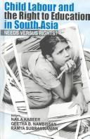 Cover of: Child Labour and the Right to Education in South Asia: Needs Versus Rights
