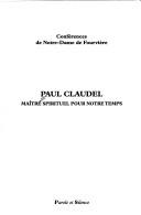 Cover of: Paul Claudel: maître spirituel pour notre temps