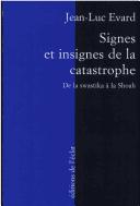 Cover of: Signes et insignes de la catastrophe: de la swastika à la Shoah