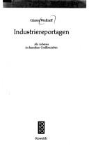 Cover of: Industriereportagen: als Arbeiter in deutschen Grossbetrieben