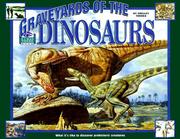 Cover of: Graveyards of the dinosaurs: what it's like to discover prehistoric creatures
