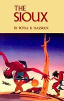 The Sioux by Royal B. Hassrick