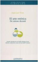 Cover of: El arte retórica =: De ratione dicendi
