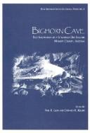 Cover of: Bighorn Cave: test excavations of a stratified dry shelter, Mohave County, Arizona