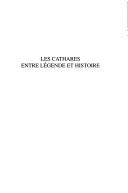 Cover of: Les cathares entre légende et histoire by René Soula