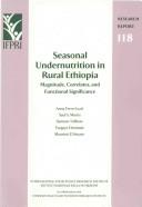 Cover of: Seasonal Undernutrition in Rural Ethiopia: Magnitude, Correlates, and Functional Significance (Research Report (International Food Policy Research Institute), 120.)