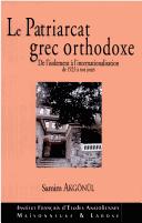 Cover of: Le patriarcat grec orthodoxe de Constantinople: de l'isolement à l'internationalisation, 1923-2003