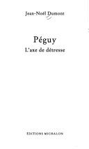 Cover of: Péguy by Jean-Noël Dumont