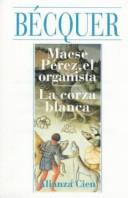 Cover of: Maese Pérez, el organista: La corza blanca