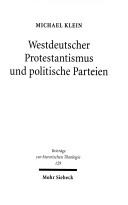 Cover of: Westdeutscher Protestantismus und politische Parteien