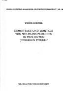 Cover of: Demontage und Montage von Wolframs Prologen im Prolog zum "Jüngeren Titurel"