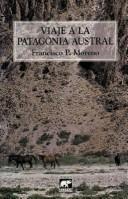 Cover of: Viaje a la Patagonia austral by Francisco P. Moreno