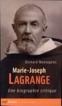 Cover of: Marie-Joseph Lagrange by Bernard Montagnes