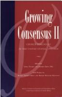 Cover of: Growing consensus II by edited by Lydia Veliko and Jeffrey Gros ; with preface by Thomas Hoyt and William Skylstad.