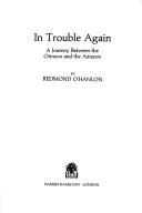 Cover of: IN TROUBLE AGAIN by Redmond O'Hanlon
