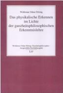 Cover of: physikalische Erkennen im Lichte der ganzheitsphilosophischen Erkenntnislehre