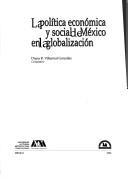 Cover of: La política económica y social de México en la globalización