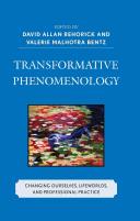 Cover of: Transformative phenomenology: changing ourselves, lifeworlds, and professional practice