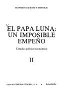 Cover of: papa Luna, un imposible empeño: estudio político-económico