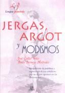 Cover of: Jergas, argot y modismos