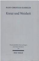 Cover of: Kreuz und Weisheit: eine exegetische Untersuchung zu 1 Kor 1,10 - 3,4