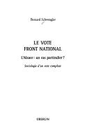 Cover of: Le vote Front National by Bernard Schwengler