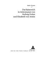 Das Kaiserreich in Zeitromanen von Hedwig Dohm and Elizabeth von Arnim by Katrin Komm