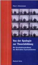 Cover of: Von der Apologie zur Theoriebildung: die Geschichtsschreibung des abstrakten Expressionismus