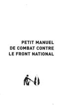 Cover of: Petit manuel de combat contre le Front national by ouvrage collective de Ras l'front ; coordonné par Anne Tristan et René Monzat.