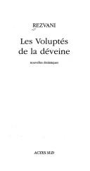 Cover of: voluptés de la déveine: nouvelle drolatiques