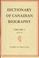 Cover of: Dictionary of Canadian Biography / Dictionaire Biographique du Canada