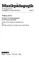 Cover of: Studien zur Musikpädagogik der Weimarer Republik: Ansätze einer Theorie des Musiklernens bei W. Kühn, F. Reuter, G. Schünemann und R. Wicke