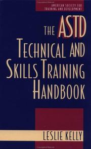 Cover of: The ASTD technical and skills training handbook by Leslie Kelly, editor in chief ; sponsored by the American Society for Training and Development.