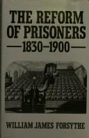 Cover of: reform of prisoners 1830-1900 | W. J. Forsythe