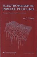 Cover of: Electromagnetic Inverse Profiling: Theory And Numerical Implementation