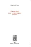 Cover of: Le iscrizioni e le composizioni latine