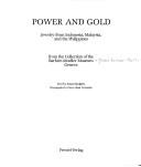 Cover of: Power and Gold: Jewelry from Indonesia, Malaysia, and the Philippines, from the Collection of the Barbier-Mueller Museum, Geneva (African, Asian & Oceanic Art)