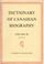 Cover of: Dictionary of Canadian Biography / Dictionaire Biographique du Canada