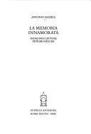 Cover of: La memoria innamorata: indagini e letture petrarchesche