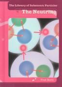 Cover of: The Neutrino (The Library of Subatomic Particles)