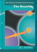 Cover of: The Neutron (The Library of Subatomic Particles)