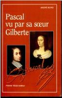 Cover of: Pascal vu par sa sœur Gilberte by André Bord