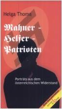 Cover of: Mahner, Helfer, Patrioten: Porträts aus dem österreichischen Widerstand : eine Dokumentation
