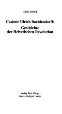 Cover of: Casimir Ulrich Boehlendorff, Geschichte der Helvetischen Revoluzion
