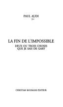 Cover of: La fin de l'impossible by Paul Audi
