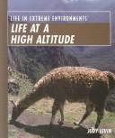 Cover of: Life at a High Altitude (Life in Extreme Environments)