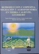 Reproducción campesina, migración y agroindustria en Tierra Caliente, Guerrero by Tomás Bustamante Alvarez