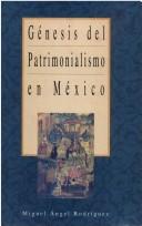 Cover of: Génesis del patrimonialismo en México: dominación política y legitimidad del poder