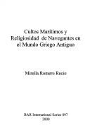 Cover of: Cultos marítimos y religiosidad de navegantes en el mundo griego antiguo by Mirella Romero Recio