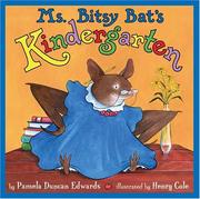 Cover of: Ms. Bitsy Bat's Kindergarten by Pamela Duncan Edwards